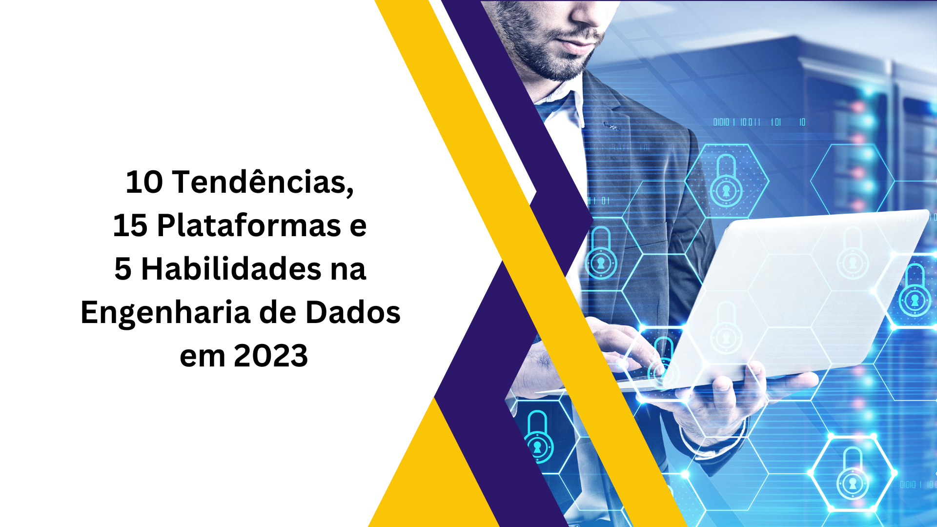 10 Tendências 15 Plataformas E 5 Habilidades Na Engenharia De Dados Em