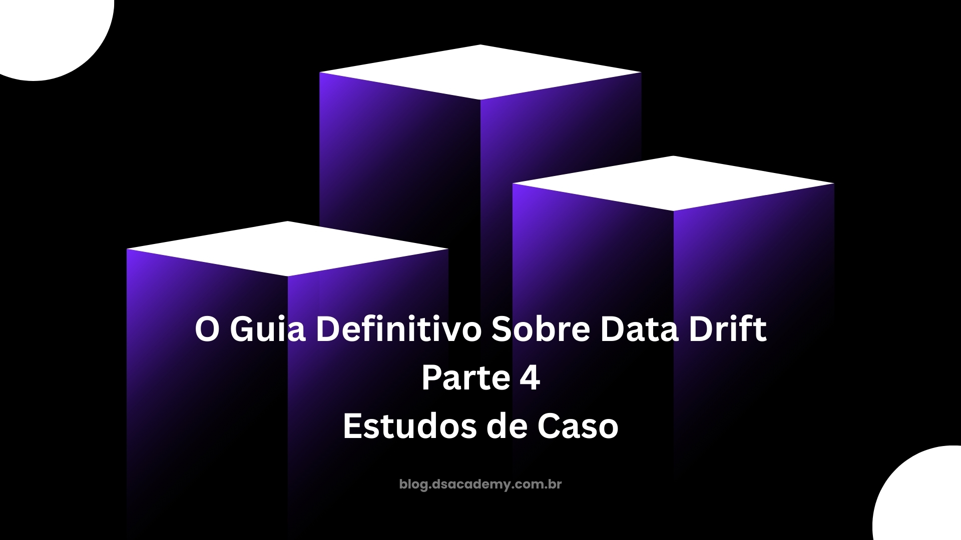 O Guia Definitivo Sobre Data Drift – Estudos de Caso - Data Science Academy